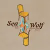 Sea Wolf - Get to the River Before It Runs Too Low - EP